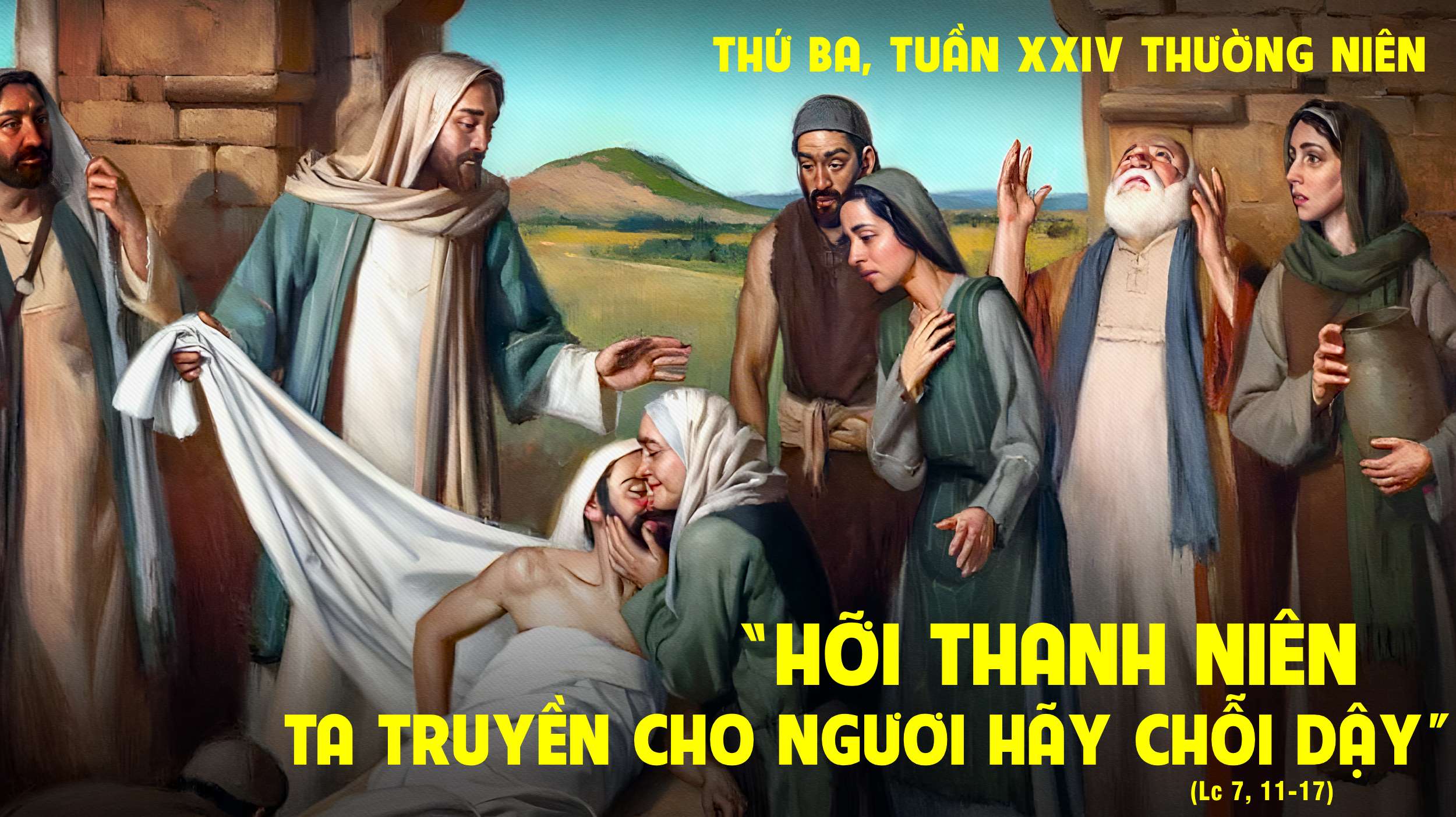 Suy Niệm Lời Chúa | Thứ Ba Tuần XXIV Mùa Thường Niên | Lc 7,11-17 | Phút  Cầu Nguyện