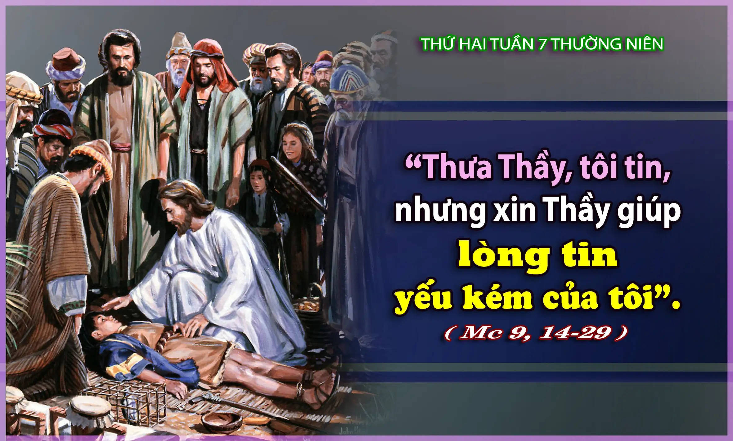 Suy Niệm Thứ Hai Tuần VII Thường Niên (Mc 9:14-29) - GKGĐ GP Phú Cường, hiệp thông Loan bao Tin mừng