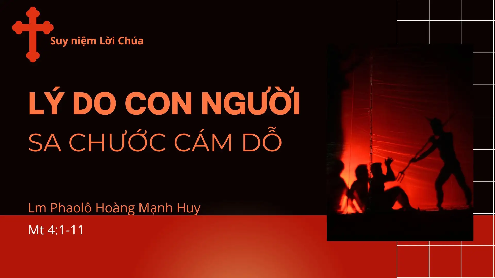 Lý Do Con Người Sa Chước Cám Dỗ - Suy Niệm Lời Chúa Chúa Nhật Tuần I Mùa Chay (Mt 4:1-11) | Lm Cao Nhất Huy | hiệp thông Loan bao Tin mừng