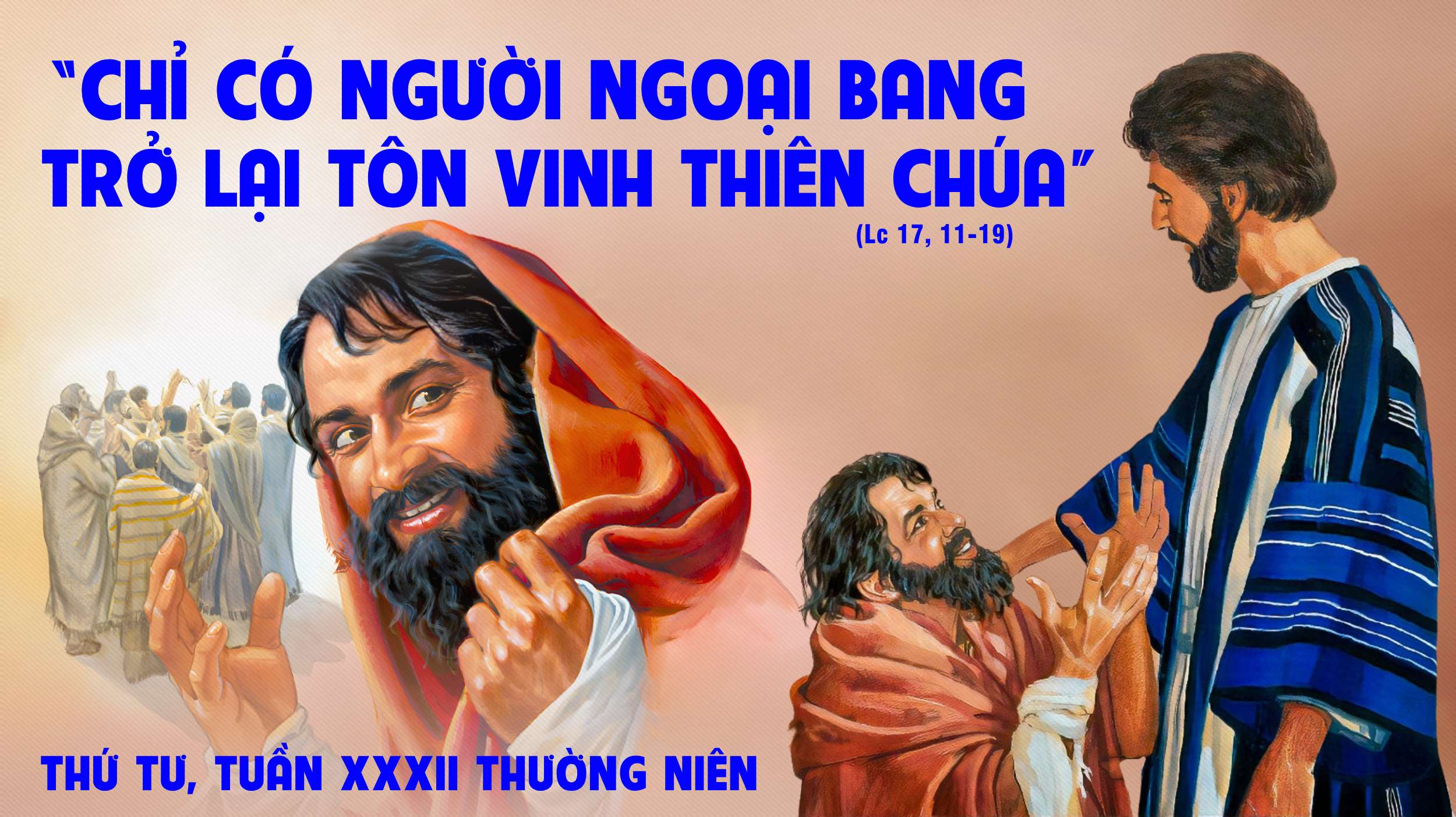 Suy Niệm Lời Chúa | Thứ Tư Tuần XXXII Mùa Thường Niên | Lc 17:11-19 | Phút  Cầu Nguyện