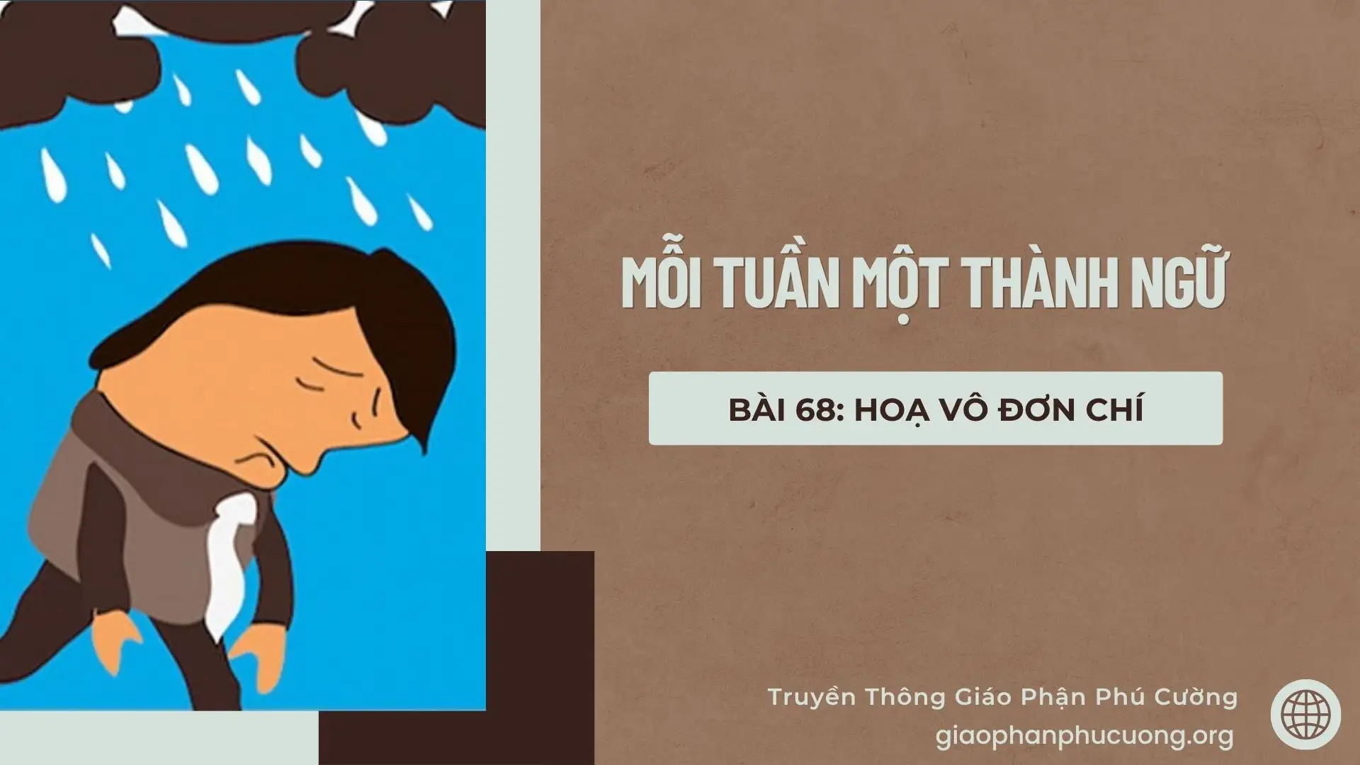 Mỗi Tuần Một Thành Ngữ |  Bài 68: Hoạ Vô Đơn Chí | Thầy Giuse Nguyễn Văn Quýnh