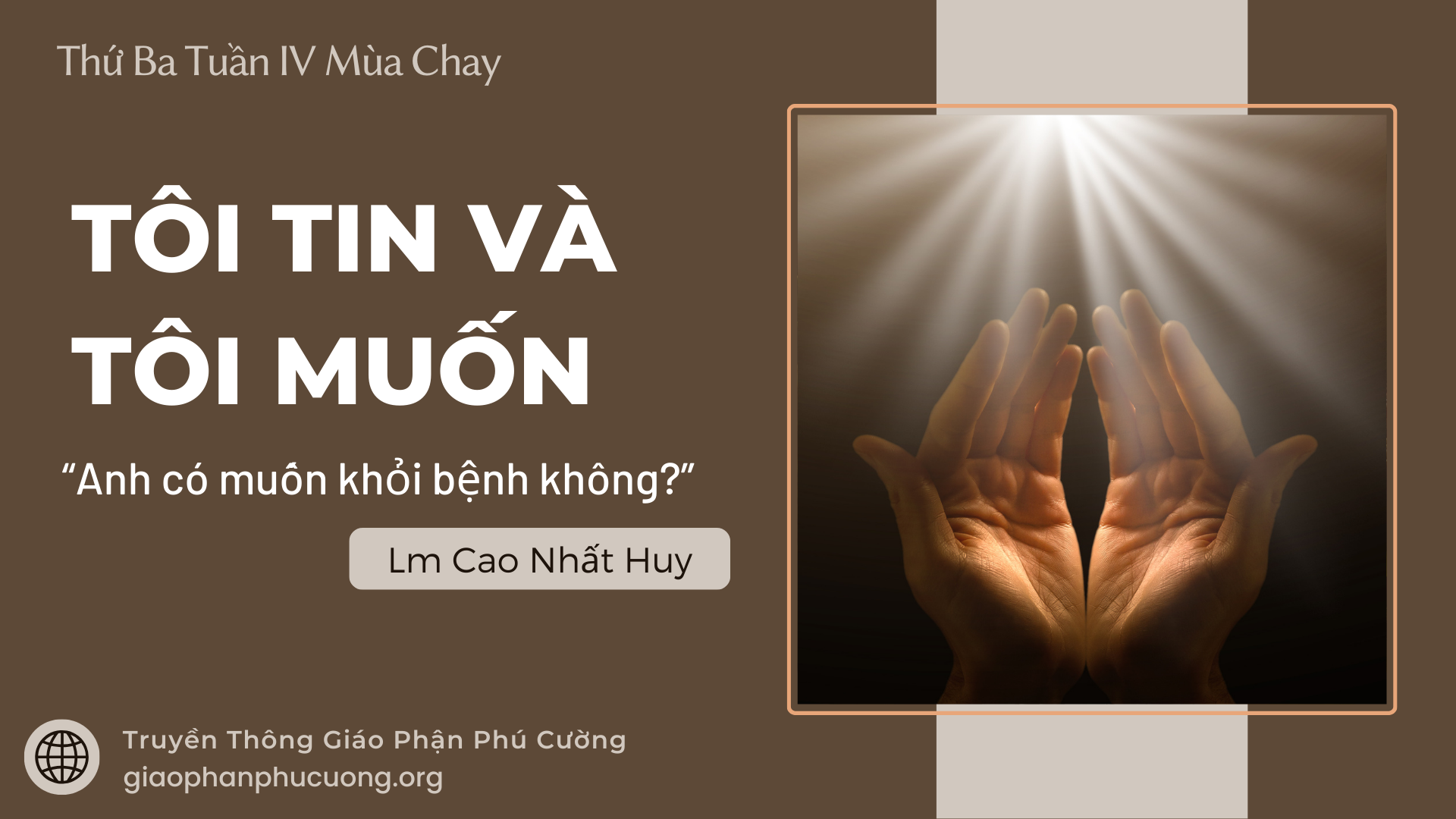 GIÁO PHẬN PHÚ CƯỜNG - TÔI TIN VÀ TÔI MUỐN - Suy Niệm Lời Chúa | Thứ Ba ...