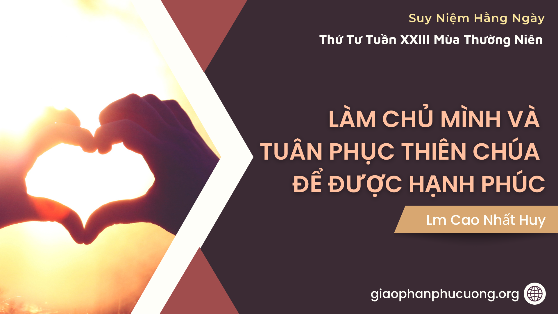 LÀM CHỦ MÌNH VÀ TUÂN PHỤC THIÊN CHÚA ĐỂ ĐƯỢC HẠNH PHÚC - Suy Niệm Lời ...